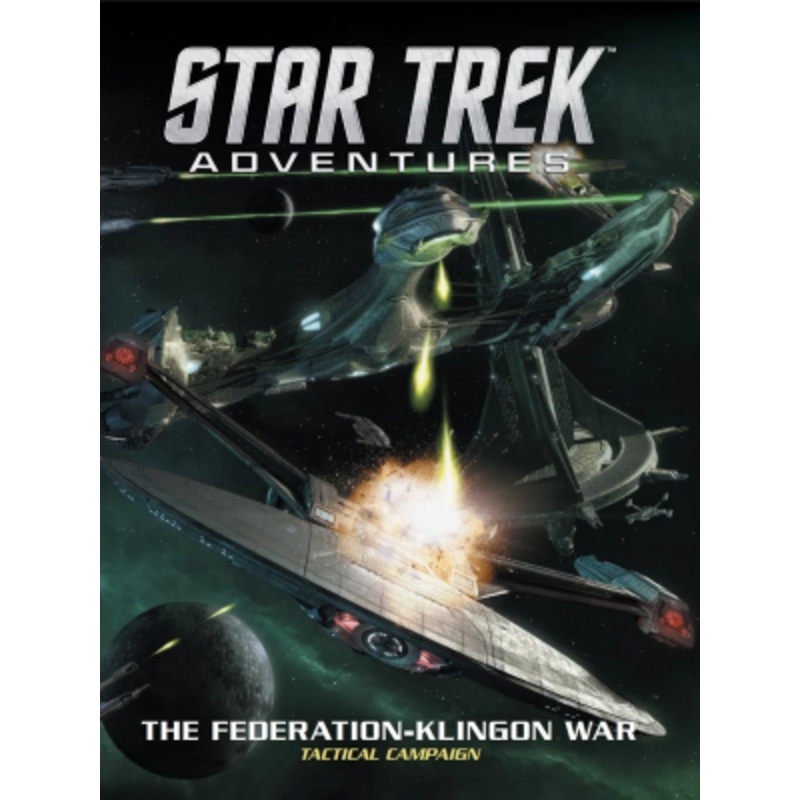 Star Trek Adventures RPG: The Federation-Klingon War Tactical Campaign