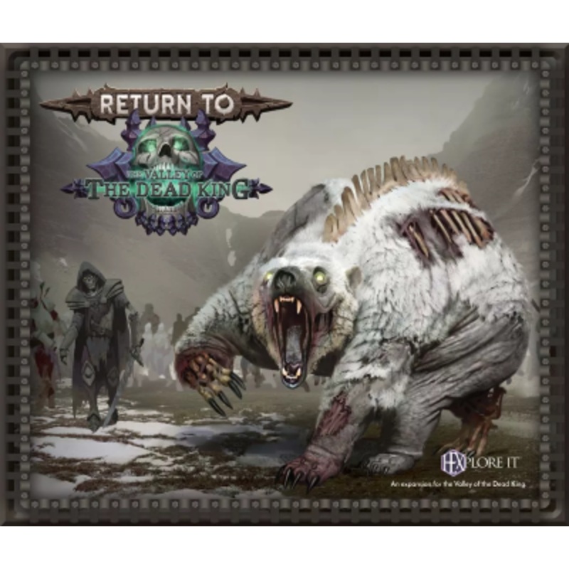HEXplore It: Return To The Valley Of The Dead King