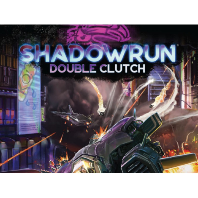 Shadowrun: 6th Edition - Double Clutch