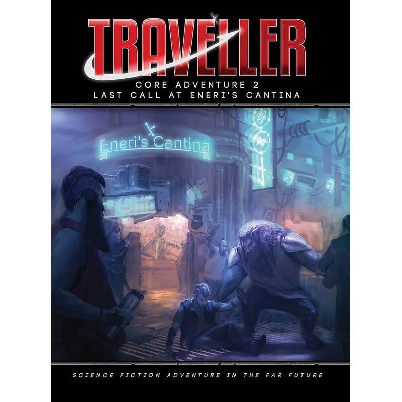 Traveller: Core Adventure 2 - Last Call At Eneri's Cantina