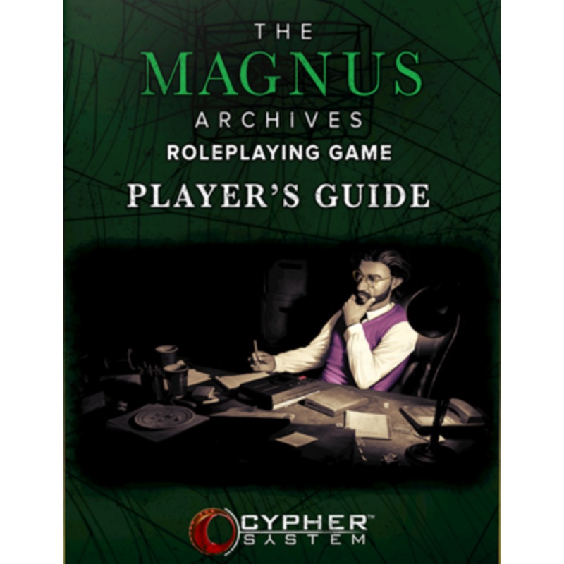 Magnus Archives Role Playing Game: Player's Guide