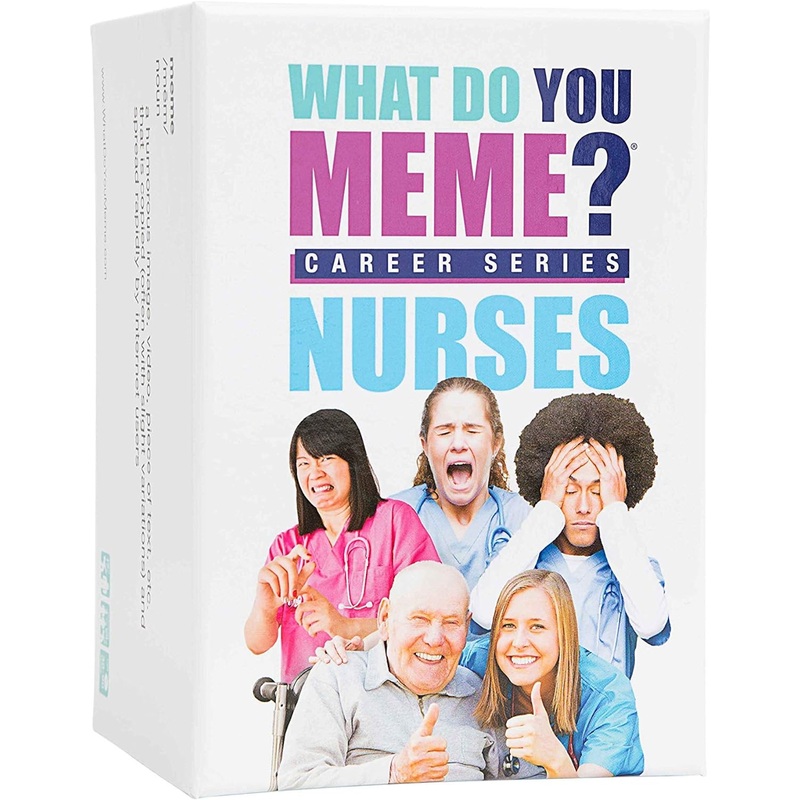 What Do You Meme?: Career Series - Nurses